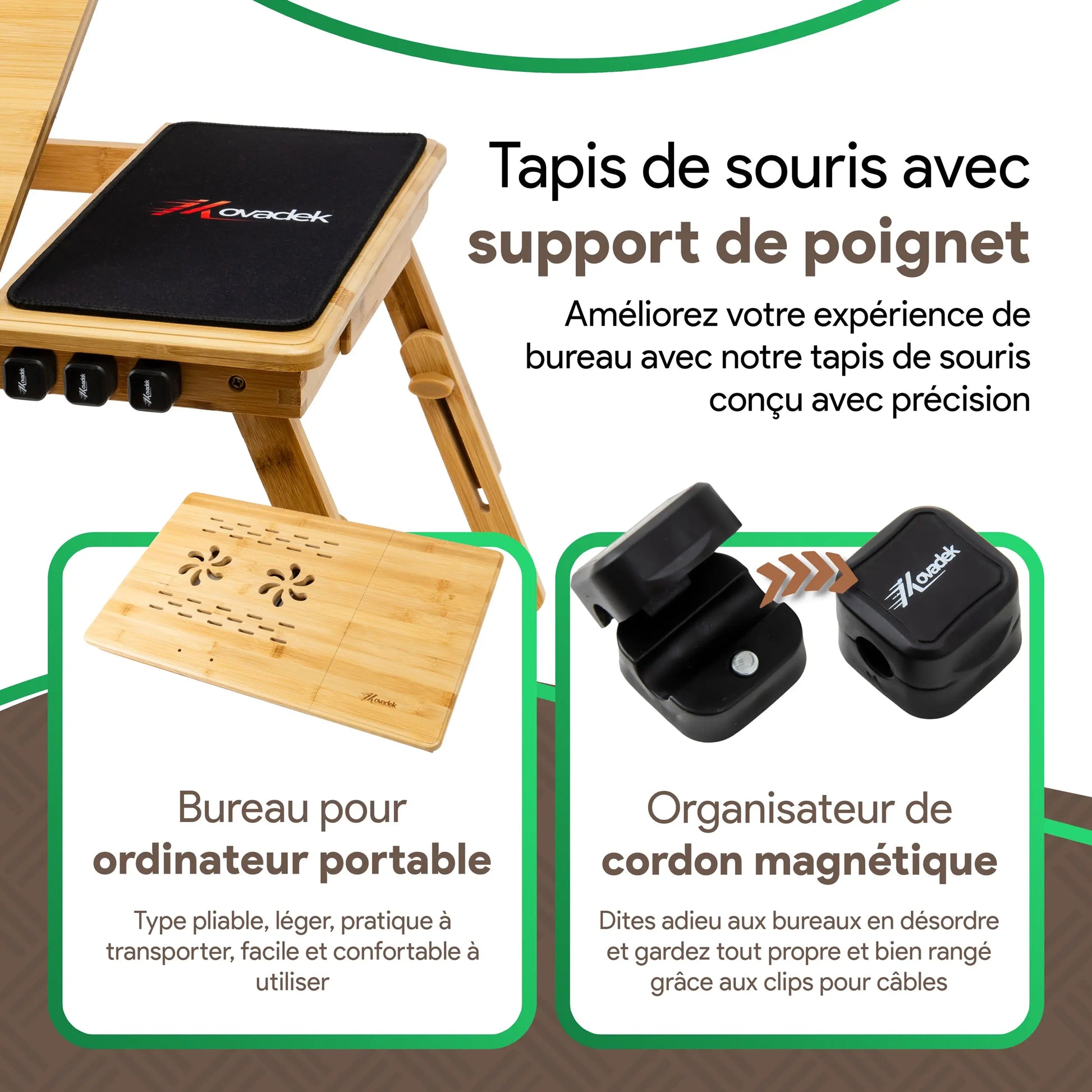 Accessoires inclus : tapis de souris et passe-câbles magnétiques Movadek